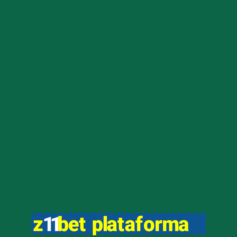 z11bet plataforma